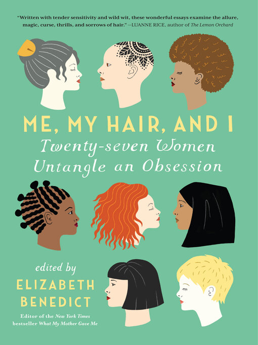 Title details for Me, My Hair, and I by Elizabeth Benedict - Available